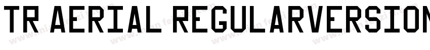 TR Aerial RegularVersion 10字体转换